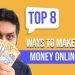 Top 8 Ways to Make Money Online | How to Make Money Online As a Teen 